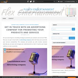 Get In Touch With An Advertising Company For Promoting Your Products And Services - Flextv-entertainment