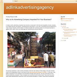 adlinkadvertisingagency: Why Is An Advertising Company Important For Your Business?
