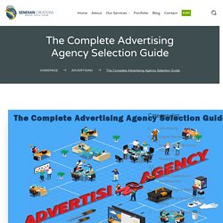 The Complete Advertising Agency Selection Guide