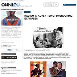 Racism in advertising: 50 shocking examples » Article » OWNI.eu, Digital Journalism