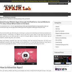 Advertising Mobile Apps through Ad Platform, Social Media & TV Ads: Know Which One is the Best ~ APAJR LABS
