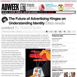 The Future of Advertising Hinges on Understanding Identity