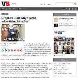 Dropbox CEO: Why search advertising failed us