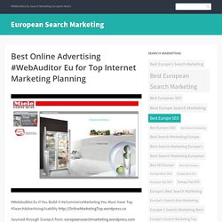 Best Online Advertising #WebAuditor Eu for Top Internet Marketing Planning