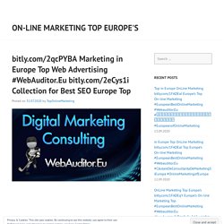 bitly.com/2qcPYBA Marketing in Europe Top Web Advertising #WebAuditor.Eu bitly.com/2eCys1i Collection for Best SEO Europe Top