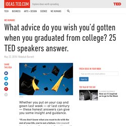 What advice do you wish you’d gotten when you graduated from college?