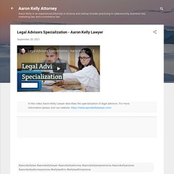 Legal Advisors Specialization - Aaron Kelly Lawyer
