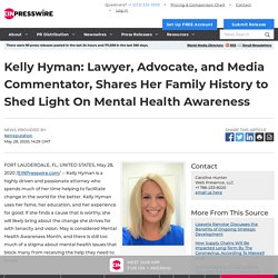 Kelly Hyman: Lawyer, Advocate, and Media Commentator, Shares Her Family History to Shed Light On Mental Health Awareness