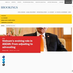 Vietnam’s evolving role in ASEAN: From adjusting to advocating