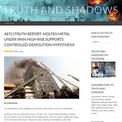 AE911Truth report: molten metal under Iran high-rise supports controlled demolition hypothesis