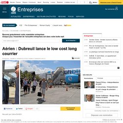 Aérien : Dubreuil lance le low cost long courrier