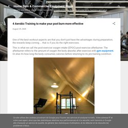 4 Aerobic Training to make your post burn more effective