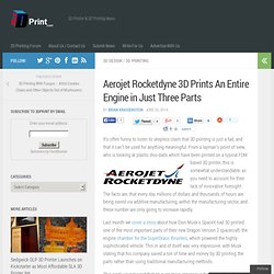 Aerojet Rocketdyne 3D Prints An Entire Engine in Just Three Parts