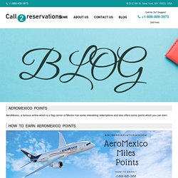How to earn Aeromexico Miles Points ? Call2Reservations