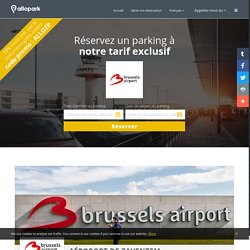 Parking low-cost à l'aéroport de Zaventem (Brussels Airport)