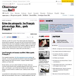 Grève des aéroports : les Français pris en otage. Mais... quels Français ?