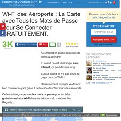 Wi-Fi des Aéroports : La Carte avec Tous les Mots de Passe Pour Se Connecter GRATUITEMENT.