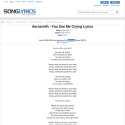 AEROSMITH - YOU SEE ME CRYING LYRICS