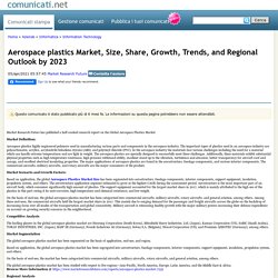 Aerospace plastics Market, Size, Share, Growth, Trends, and Regional Outlook by 2023