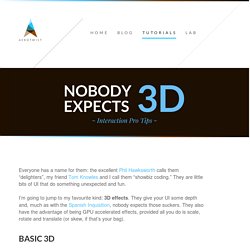 Interaction ProTip #4: Nobody Expects 3D