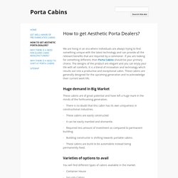 How to get Aesthetic Porta Dealers? - Porta Cabins