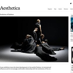 Aesthetica Magazine - Evolution of Fashion