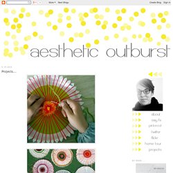 aestheticoutburst.blogspot.com/2010/05/projects.html