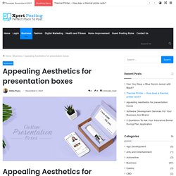 Appealing Aesthetics for presentation boxes 