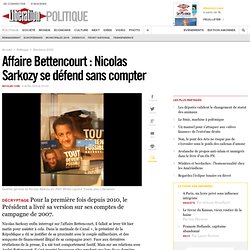 Affaire Bettencourt : Nicolas Sarkozy se défend sans compter