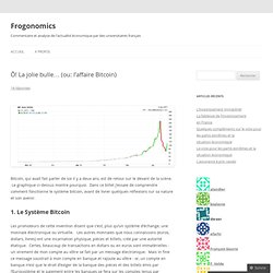 Ô! La jolie bulle… (ou: l’affaire Bitcoin)