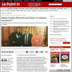 Affaire Carlton-PS du Pas-de-Calais : le chaînon manquant ?