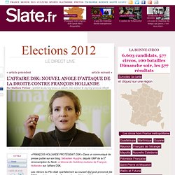 L'affaire DSK: Nouvel angle d'attaque de la droite contre François Hollande | Présidentielle 2012 live direct | Slate.fr