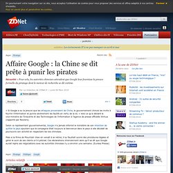 Affaire Google : la Chine se dit prête à punir les pirates - Act