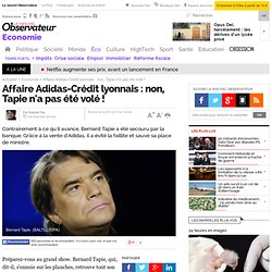Affaire Adidas-Crédit lyonnais : non, Tapie n'a pas été volé !