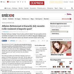 Affaires Bettencourt et Karachi: Joly raconte-t-elle vraiment n'importe quoi?