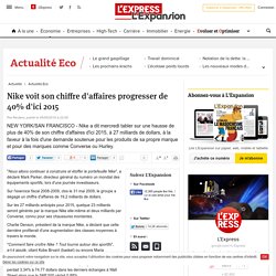 Nike voit son chiffre d'affaires progresser de 40% d'ici 2015