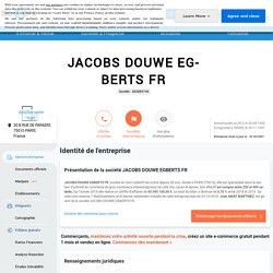 Doc 6: JACOBS DOUWE EGBERTS FR (PARIS 10) Chiffre d'affaires, résultat, bilans sur SOCIETE.COM - 383885746