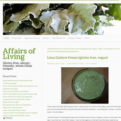 Lima Cashew Cream (gluten free, vegan) - Affairs of Living - Recipes & Lifestyle - Affairs of Living