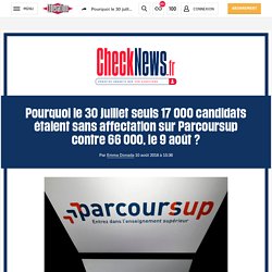 Pourquoi le 30 juillet seuls 17 000 candidats étaient sans affectation sur Parcoursup contre 66 000, le 9 août ?