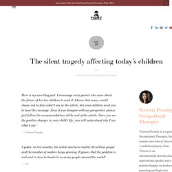The silent tragedy affecting today’s children — Victoria Prooday