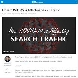 How COVID-19 is Affecting Search Traffic - SEO Basics