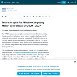 Future Analysis For Affective Computing Market size Forecast By 2020 – 2027: ext_5720990 — LiveJournal