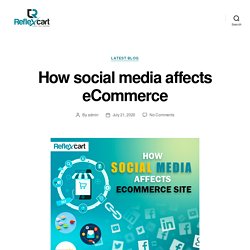 How social media affects eCommerce – ReflexCart