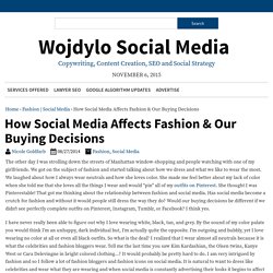 How Social Media Affects Fashion & Our Buying Decisions
