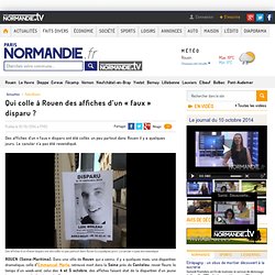 10/10 Qui colle à Rouen des affiches d’un « faux » disparu ? - paris-normandie.fr
