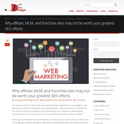 Why affiliate, MLM, and franchise sites may not be worth your greatest SEO efforts. - Naper Design