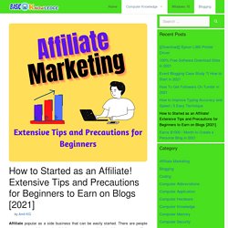 How To Started As An Affiliate! Extensive Tips And Precautions For Beginners To Earn On Blogs [2021]