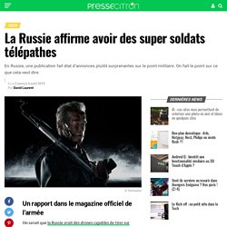 La Russie affirme avoir des super soldats télépathes