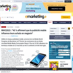 MWC2013 : '45 % affirment que la publicité mobile influence leurs achats en magasin'