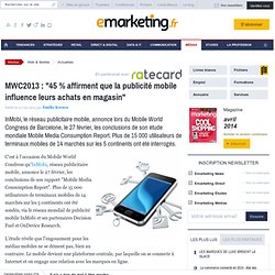 MWC2013 : '45 % affirment que la publicité mobile influence leurs achats en magasin'